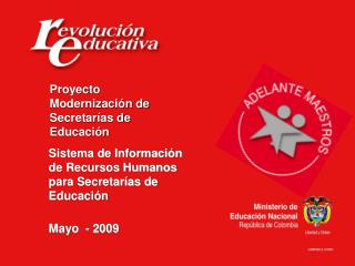 Sistema de Información 	de Recursos Humanos 	para Secretarías de 	Educación Mayo - 2009