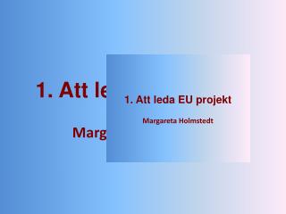 1. Att leda EU projekt