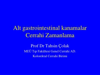 Alt gastrointestinal kanamalar Cerrahi Zamanlama