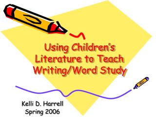 Using Children’s Literature to Teach Writing/Word Study