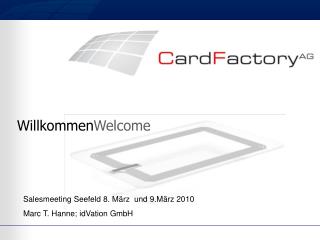 Salesmeeting Seefeld 8. März und 9.März 2010 Marc T. Hanne; idVation GmbH