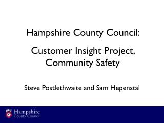 Hampshire County Council: Customer Insight Project, Community Safety