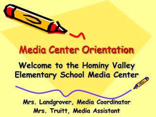 Media Center Orientation