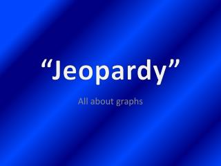 “Jeopardy”