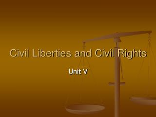 Civil Liberties and Civil Rights