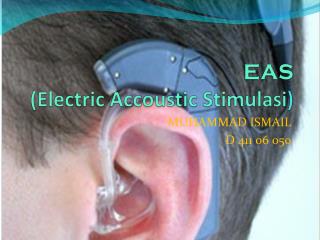 EAS (Electric Accoustic Stimulasi )