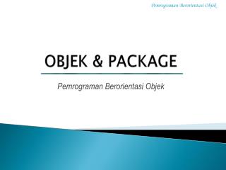 OBJEK &amp; PACKAGE