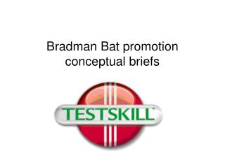 Bradman Bat promotion conceptual briefs