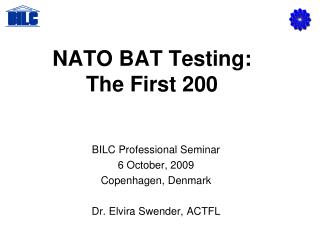 NATO BAT Testing: The First 200