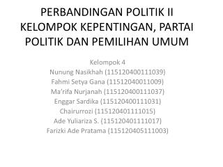 PERBANDINGAN POLITIK II KELOMPOK KEPENTINGAN, PARTAI POLITIK DAN PEMILIHAN UMUM