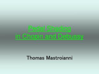 Pedal Shading in Chopin and Debussy