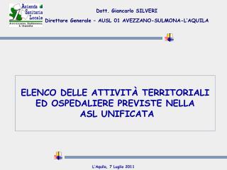 ELENCO DELLE ATTIVITÀ TERRITORIALI ED OSPEDALIERE PREVISTE NELLA ASL UNIFICATA