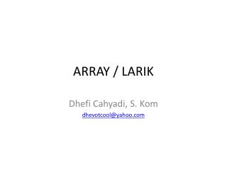 ARRAY / LARIK