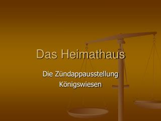 Das Heimathaus