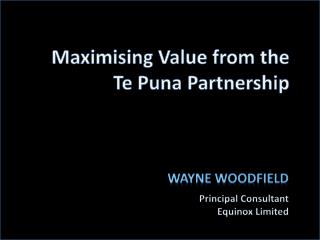 Maximising Value from the Te Puna Partnership