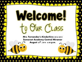 Mrs. Fernandez’s Kinderhive 2014-2015 Somerset Academy Central Miramar