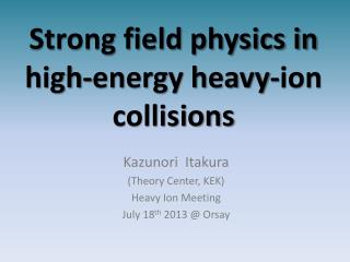 Strong field physics in high-energy heavy-ion collisions