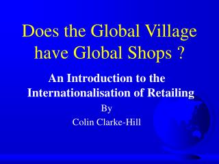 Does the Global Village have Global Shops ?