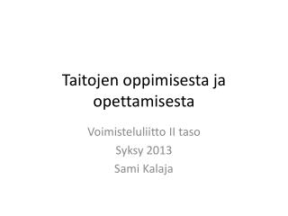 Taitojen oppimisesta ja opettamisesta