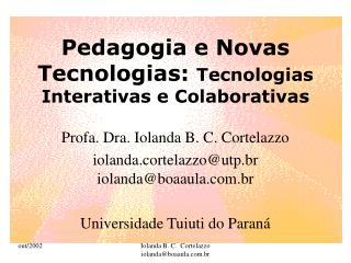 Pedagogia e Novas Tecnologias: Tecnologias Interativas e Colaborativas