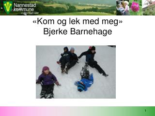 «Kom og lek med meg» Bjerke Barnehage