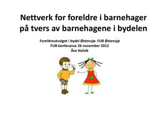 Nettverk for foreldre i barnehager på tvers av barnehagene i bydelen