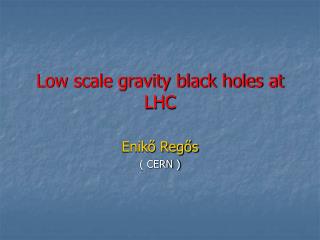 Low scale gravity black holes at LHC