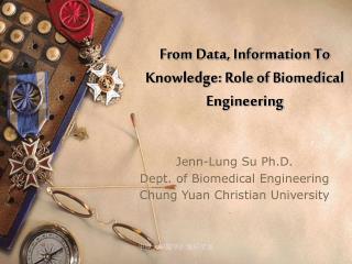 From Data, Information To Knowledge: Role of Biomedical Engineering