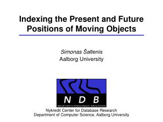 Indexing the Present and Future Positions of Moving Objects