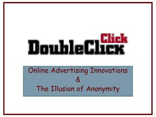 Online Advertising Innovations &amp; The Illusion of Anonymity