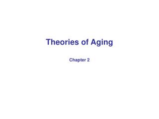 Theories of Aging Chapter 2