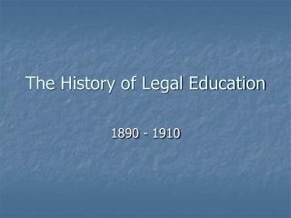 The History of Legal Education