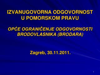 IZVANUGOVORNA ODGOVORNOST U POMORSKOM PRAVU OPĆE OGRANIČENJE ODGOVORNOSTI BRODOVLASNIKA (BRODARA)