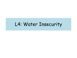 L4: Water Insecurity