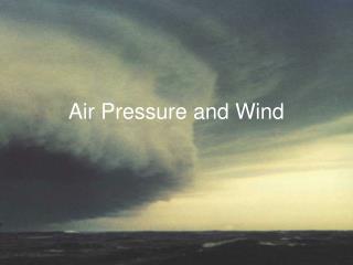 Air Pressure and Wind