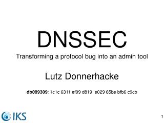 DNSSEC Transforming a protocol bug into an admin tool