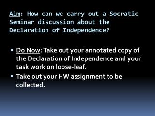 Aim : How can we carry out a Socratic Seminar discussion about the Declaration of Independence?