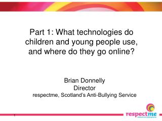 Brian Donnelly Director respectme, Scotland’s Anti-Bullying Service