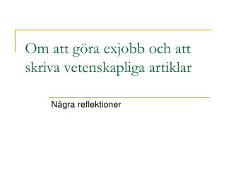 Om att göra exjobb och att skriva vetenskapliga artiklar