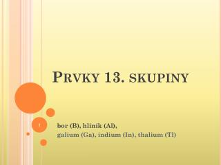 Prvky 13. skupiny