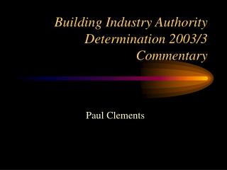 Building Industry Authority Determination 2003/3 Commentary