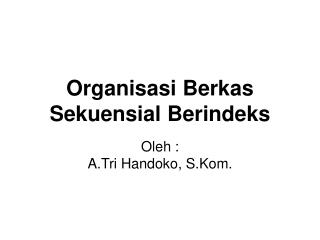 Organisasi Berkas Sekuensial Berindeks