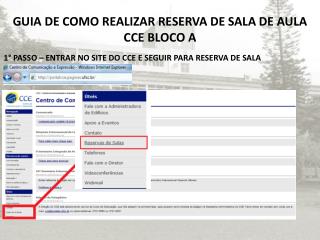 GUIA DE COMO REALIZAR RESERVA DE SALA DE AULA CCE BLOCO A