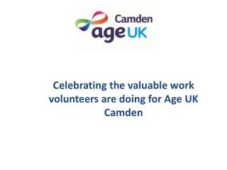 Celebrating the valuable work volunteers are doing for Age UK Camden