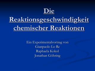 Die Reaktionsgeschwindigkeit chemischer Reaktionen