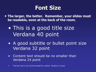 This is a good title size Verdana 40 point A good subtitle or bullet point size Verdana 32 point