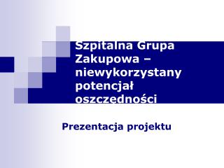 Szpitalna Grupa Zakupowa – niewykorzystany potencjał oszczędności