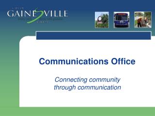 Communications Office Connecting community through communication