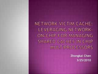 Zhongkai Chen 3/25/2010