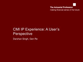 CMI IP Experience: A User’s Perspective